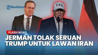 Jerman Tegas Tolak Seruan Trump untuk Kirim Kapal ke Selat Hormuz Melawan Iran, Bukan Perang Kita