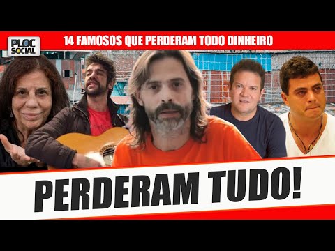 14 FAMOSOS QUE PERDERAM TUDO, PERDERAM DINHEIRO E ENFRENTAM DIFICULDADE PARA TRABALHAR