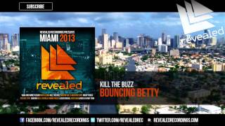 Kill The Buzz - Bouncing Betty (Revealed Recordings Presents Miami 2013 Preview) [2/10]