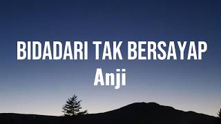 Download lagu Anji - Bidadari Tak Bersayap (Lirik) mp3