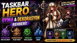 Taskbar Hero Oyma ve Dekorasyon Rehberi! Doğru Kullanım ve En İyi Taktikler !