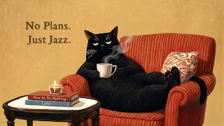 No Plans. Just Jazz. – Vintage Noir Jazz for Relaxation, Work &amp; Reading