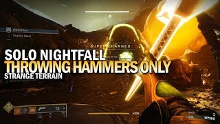 Solo Throwing Hammers Only Nightfall &quot;Strange Terrain&quot; [Destiny 2 Joker&#39;s Wild]