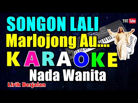 SONGON LALI - MARLOJONG AU TU HO OH TUHAN || KARAOKE NADA WANITA - Lagu Rohani
