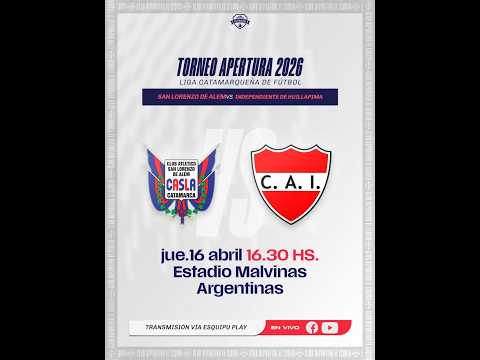 🔴 VIVO |  ⚽San Lorenzo de Alem vs Independiente(H) -  Torneo Apertura liga catamarqueña🏆