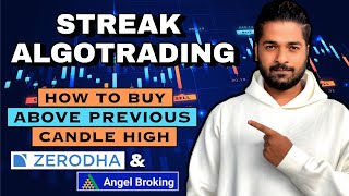 Streak Algo Trading 2 - How to Buy above Previous Candle High - Zerodha & Angel Broking
