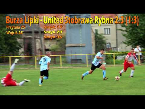 Burza Lipki - United Stobrawa Rybna 2:3 bramki 2018