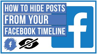 How To Hide And Unhide Posts From Facebook Timeline