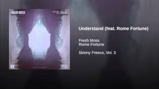 Understand (feat. Rome Fortune)