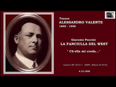 Tenore ALESSANDRO VALENTE - La fanciulla del West  "Ch'ella mi creda"    (1928)