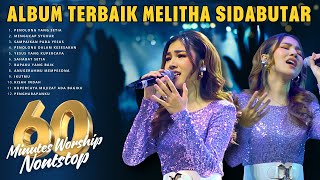 Download lagu 60 MINUTES BEST MOMENT OF WORSHIP - MELITHA SIDABUTAR - PART 1 mp3
