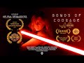 Bonds Of Courage Award Winning Star Wars Fan Film