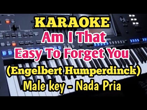 Karaoke AM I THAT EASY TO FORGET - Engelbert Humperdinck - Male/Nada Pria