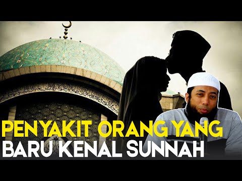 Penyakit Orang Yang Baru Kenal Sunnah - DR Khalid Basalamah, MA