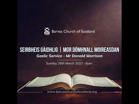 Seirbheis Gaidhlig // Gaelic Service - Mr Donald Morrison | 26/03/23