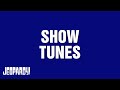 Show Tunes Category JEOPARDY