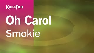 Oh Carol - Smokie | Karaoke Version | KaraFun
