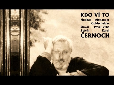 Karel Černoch - Kdo ví to