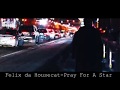 Felix da Housecat - Pray for a Star (Quaom Remix)