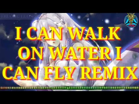 Nightcore - I can walk on water i can fly remix