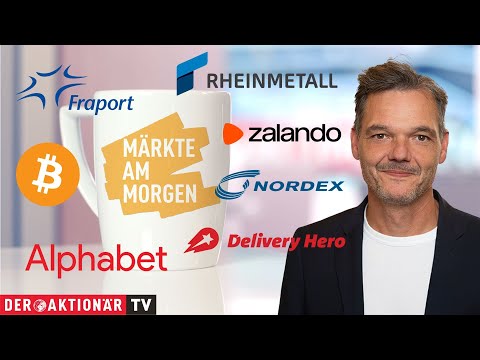 Märkte am Morgen: Bitcoin, Alphabet, Rheinmetall, Zalando, Fraport, Delivery Hero, Nordex