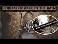 Walk Through Rainy Jerusalem