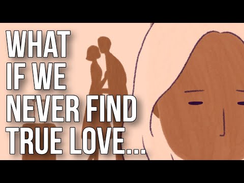 真実の愛を見つけられなかったら... (What If We Never Find True Love...)