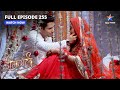 FULL EPISODE 255 Raghu Aarti Ki First Night Dreamgirl ड्रीमगर्ल Starbharatromance