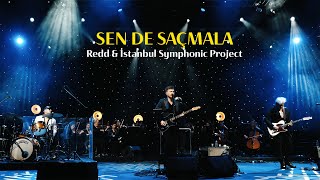 Redd - Sen de Saçmala (Redd &amp; İstanbul Symphonic Project) #Canlı