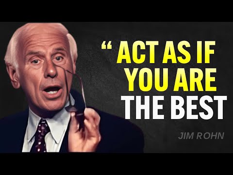 ACT AS IF YOU ARE THE BEST, NO ONE IS BETTER THAN YOU - Jim Rohn Motivation