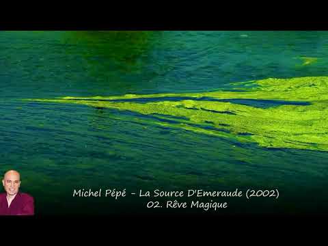 Michel Pépé - La Source D'Emeraude (2002)