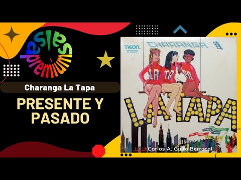 🔥PRESENTE Y PASADO por CHARANGA LA TAPA - Salsa Premium