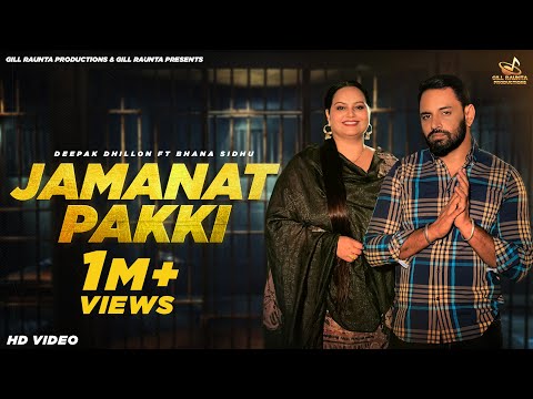 Jamanat Pakki ( Full Video ) Deepak Dhillon ft Bhana Sidhu | Gill Raunta | New Punjabi Songs 2024
