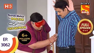 Taarak Mehta Ka Ooltah Chashmah - तारक मेहता - Ep 3062 - Full Episode - 21st December 2020