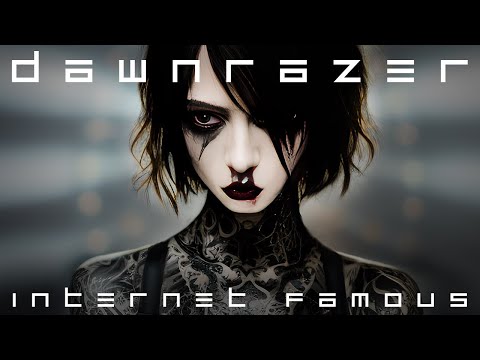 Dawnrazer - Internet Famous (lyric video)
