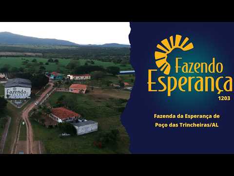 Fazendo Esperança 1203 - Fazenda da Esperança de Poço das Trincheiras/AL