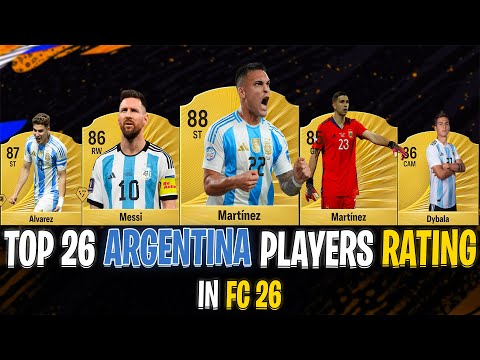 FC 26: Top 26 Argentina Players Rating in FC 26 (EA FC 26)!🔥ft. Alvarez, Messi, Martinez, Dybala ...