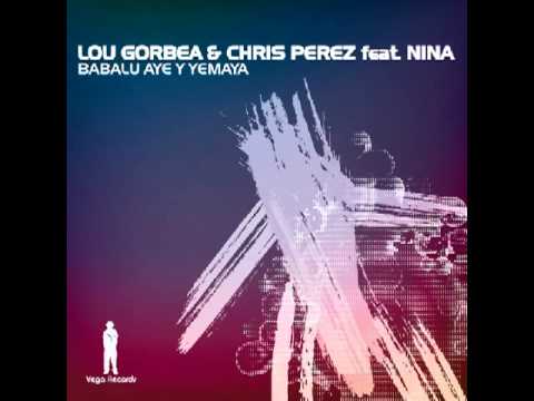 VR103 Lou Gorbea & Chris Perez feat Nina Babalu Aye Y Yemaya" (Lou2Chris Mix)