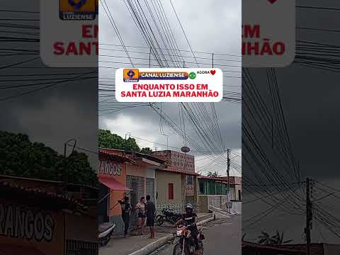 Enquanto isso Em Santa Luzia-Ma