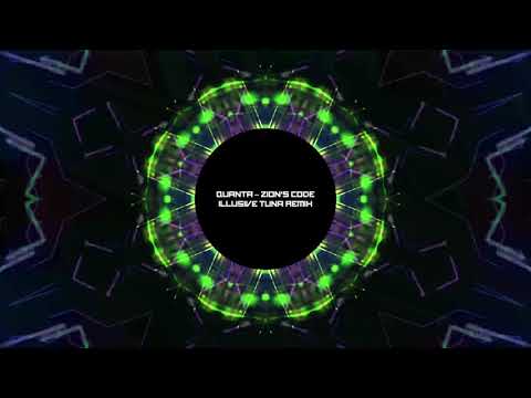 Quanta - Zion's Code - Illusive Tuna Remix