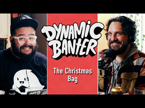 The Christmas Bag | Dynamic Banter 385