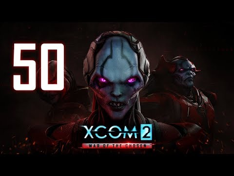 XCOM 2 - War of the Chosen #50 : FINALLY the Alien Facility (pt. 1)