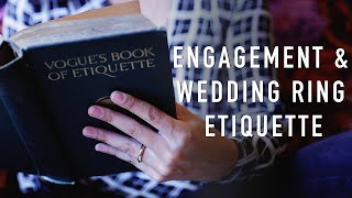 Engagement and wedding ring etiquette