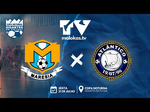 2º RODADA! MARESIA X ATLÂNTICO • COPA NOTURNA GIGANTES DO FUTSAL 🔥🏆