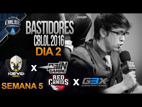 Bastidores CBLOL 2016, Semana 5, Dia 2 - PAIN vs KEYD // RED vs G3X