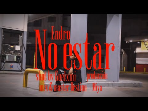 No Estar - Endro (OFICIAL VIDEO) prod.@miyako1692 