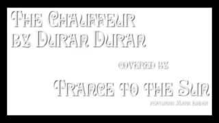 Trance to the Sun covers the Duran Duran song, The Chauffeur.