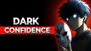 The Art of Dark Confidence (Dangerous Side of Power)