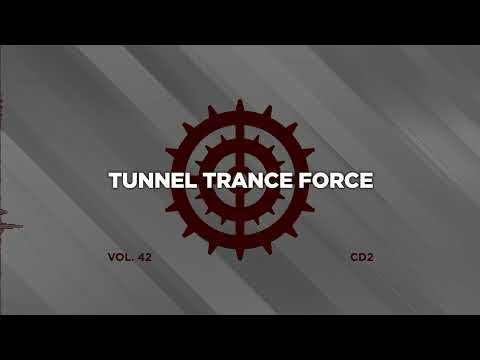 Tunnel trance force 42 - CD2 - 320 kbps / 4K video [Hardtrance / Hardcore]