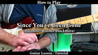 How to Play SINCE YOU&#39;VE BEEN GONE - Rainbow (Ritchie Blackmore). Guitar Lesson / Tutorial.